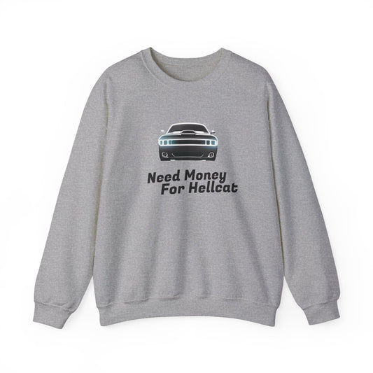 Need Money For Hellcat Sweatshirt